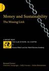 Money and Sustainability: The Missing Link by Bernard Lietaer